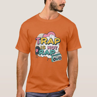 Trap är inte Rap Graffiti HipHop present T Shirt