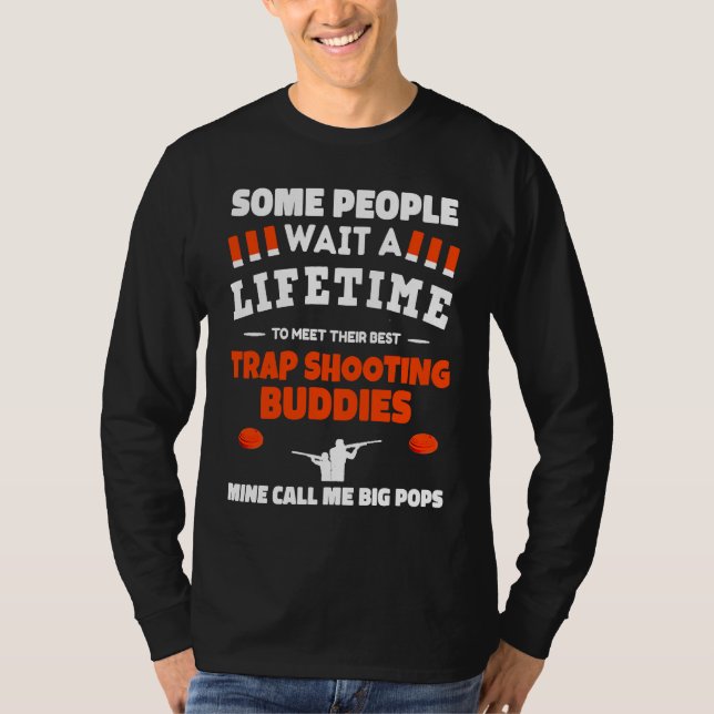 Trap Shooting Buddies Call Me BIG POPS Trap Shooti T Shirt (Framsida)