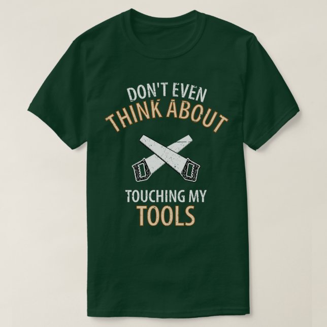 Träpentar Snickare Trädfällare Hantverkare 25 T Shirt (Design framsida)