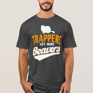 Trappers Get More Beaversrappers Hunter 70s gift T Shirt