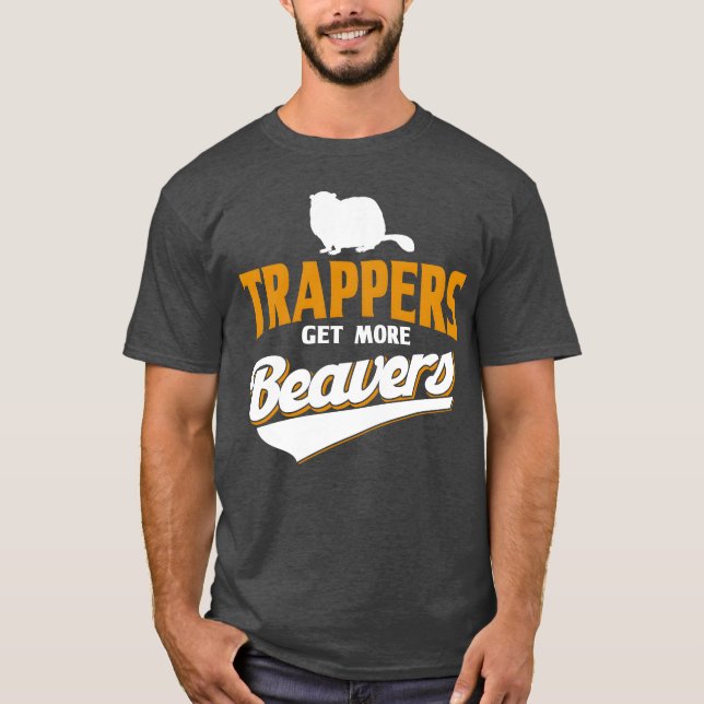 Trappers Get More Beaversrappers Hunter 70s gift T Shirt (Framsida)
