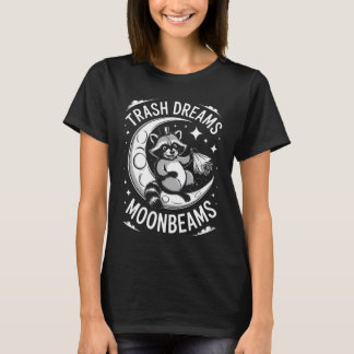 Trash Dreams Moonbeams Raccoon, Funny Raccoon On T Shirt