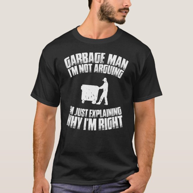 Trashman, jag är inte Arguing Sopor Man T Shirt (Framsida)