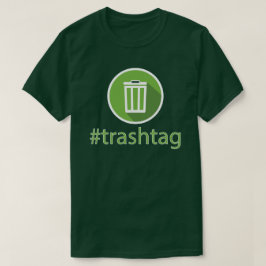 #trashtag t shirt