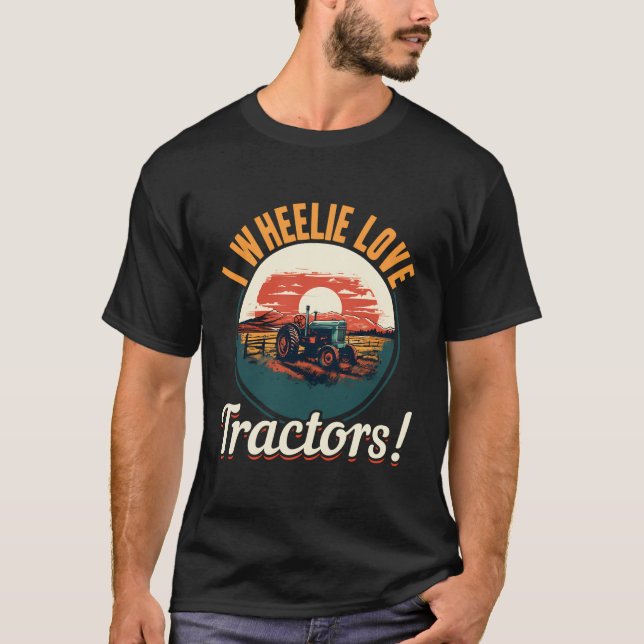 Trators Farmer - I Wheelie Kärlek Tractors T Shirt (Framsida)