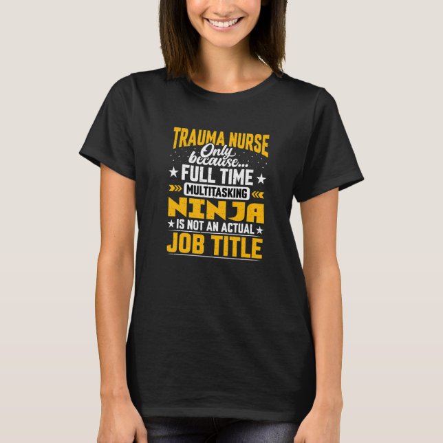 Trauma Caregiver Trauma Nurse Job Title T Shirt (Framsida)