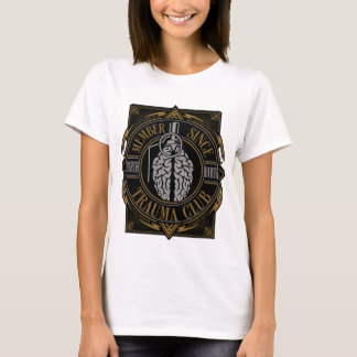 trauma club member since birth t shirt