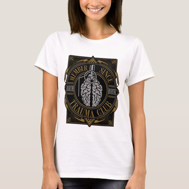 trauma club member since birth t shirt (Framsida)