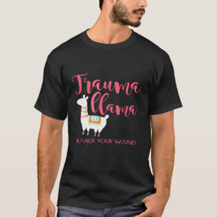 Trauma Llama Trauma Nurse Rn Alpaca Pun T Shirt