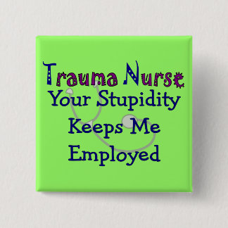 Trauma Nurse Din dumhet Behållor jag anställde Knapp