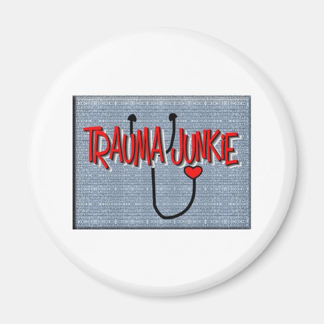 Trauma Nurse "Trauma Junkie"-gåvor Magnet (Framsidan)