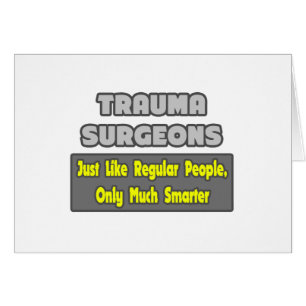 Trauma Surgeons ... Smartare Hälsningskort
