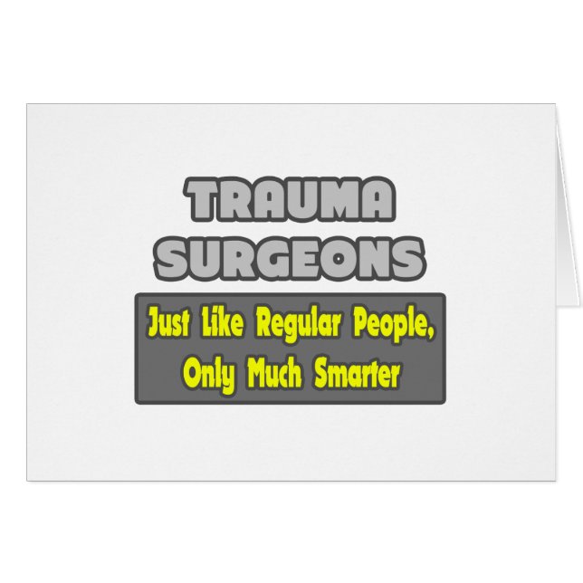 Trauma Surgeons ... Smartare Hälsningskort (Framsidan Horizontal)