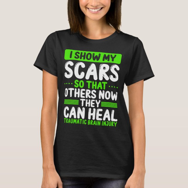 Traumatic Brain Injury Awareness my Scars Green T Shirt (Framsida)