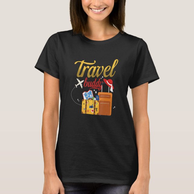 Travel Buddy Traveling Vacation Traveler T Shirt (Framsida)
