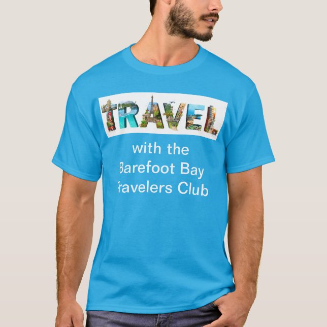 TRAVEL med Klubben för Barefoot Bay-resenärer T Shirt (Framsida)