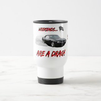 Travel mug med "helger är design för en friktion " resemugg