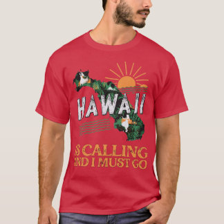 Travel Slogan Hawaii ringer och jag måste åka till T Shirt