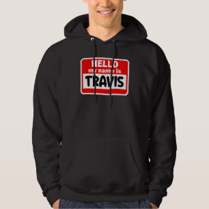 Travis Hej Hi My Namn är Tshirt Namn på Anpassning Hoodie