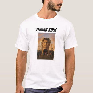 Travis Kirk T Shirt