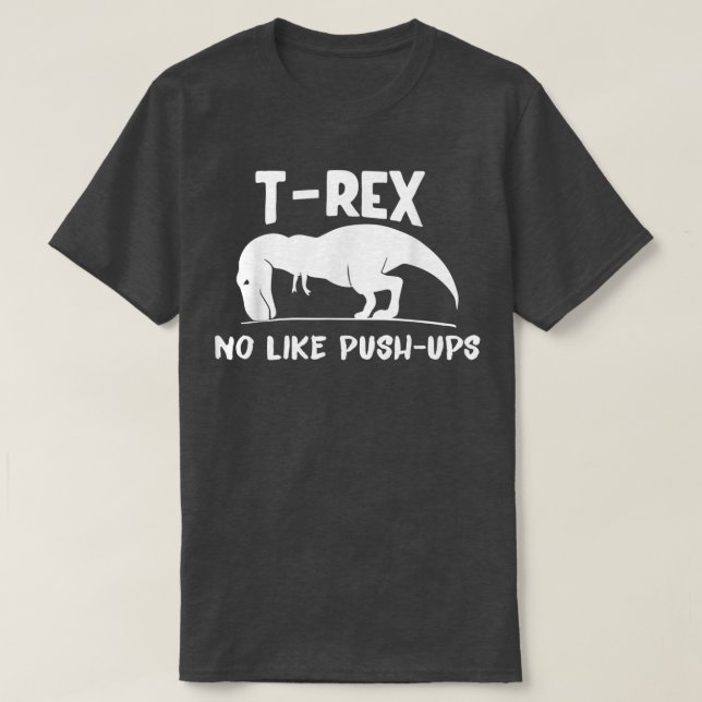 TRe No like PushUps Dino Pun Funny Workout T Shirt (Design framsida)