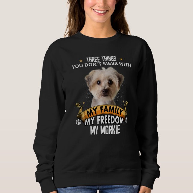 Tre saker du inte bråkar med Morkie-hund T Shirt (Framsida)
