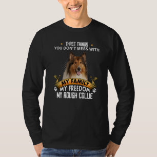 Tre saker du inte bråkar med Rough Collie-hund T Shirt