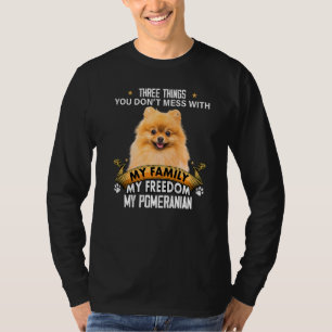 Tre saker du inte ska bråka med Pomeranian hund T Shirt
