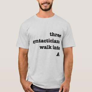 Tre syntacticians går in i A T Shirt