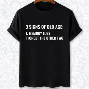 Tre tecken på ålderdom, lustigt humor t shirt
