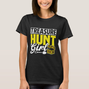 Treasure Hunt Girl Hunter Treasures Hunting Treasu T Shirt