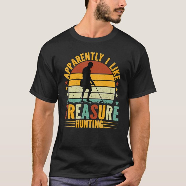 Treasure Hunter Metall upptäcker att jag gillar Tr T Shirt (Framsida)