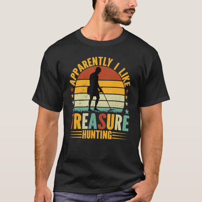 Treasure Hunter Metall upptäcker att jag gillar Tr T Shirt (Framsida)