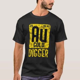 Treasure Hunting Gold Panner Gold Au Symbol Period T Shirt