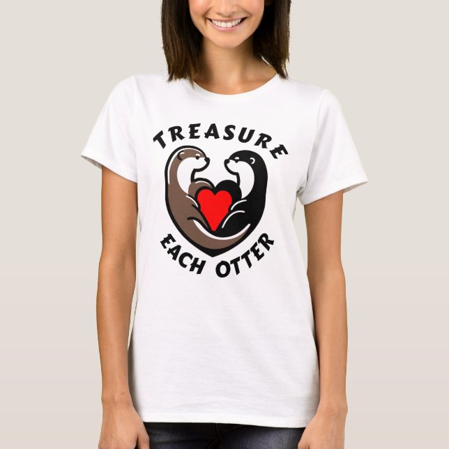 Treasure Varje Otter Heartfilt Kärlek T Shirt (Framsida)