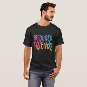 "Treasured Friends" T Shirt