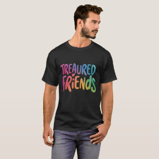 "Treasured Friends" T Shirt