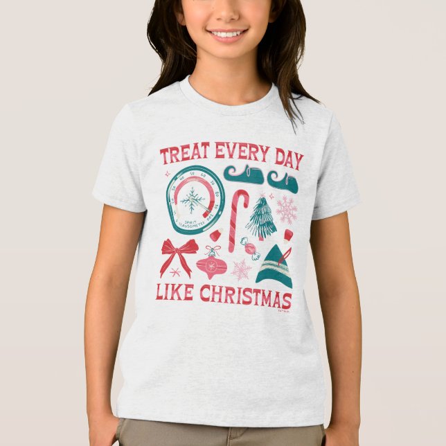 Treat Every Day Like Christmas T Shirt (Framsida)
