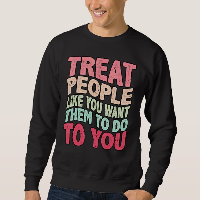 Treat People like you want them to do trendy Costu Lång Ärmad Tröja (Framsida)