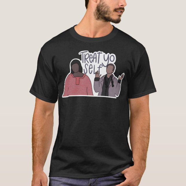 Treat Yo Self T Shirt (Framsida)