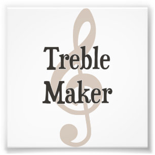 Treble Maker Clef Musical Trouble Maker Fototryck