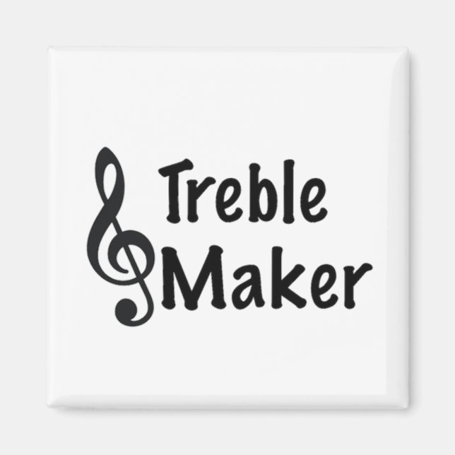 Treble Maker Music Humor Treble Clef Magnet (Framsidan)