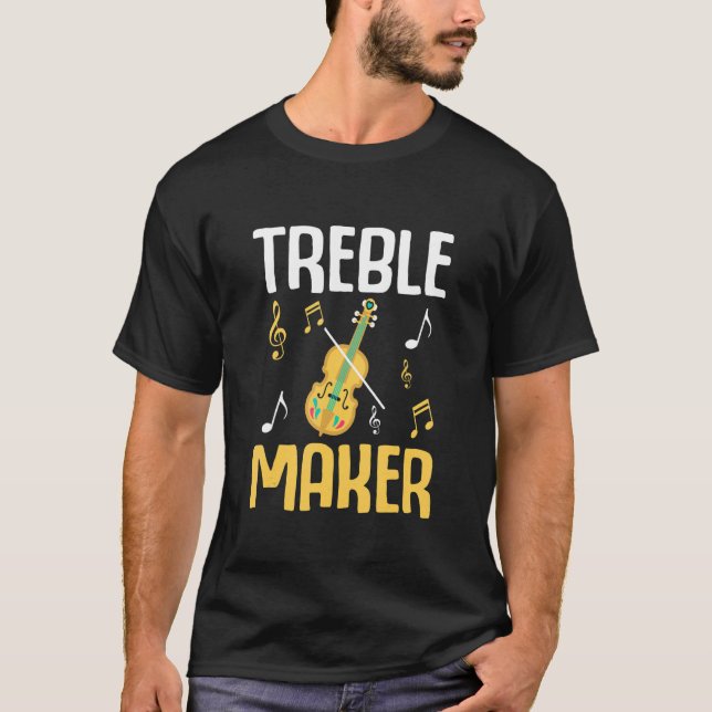 Treble Maker Violin Violinist T Shirt (Framsida)