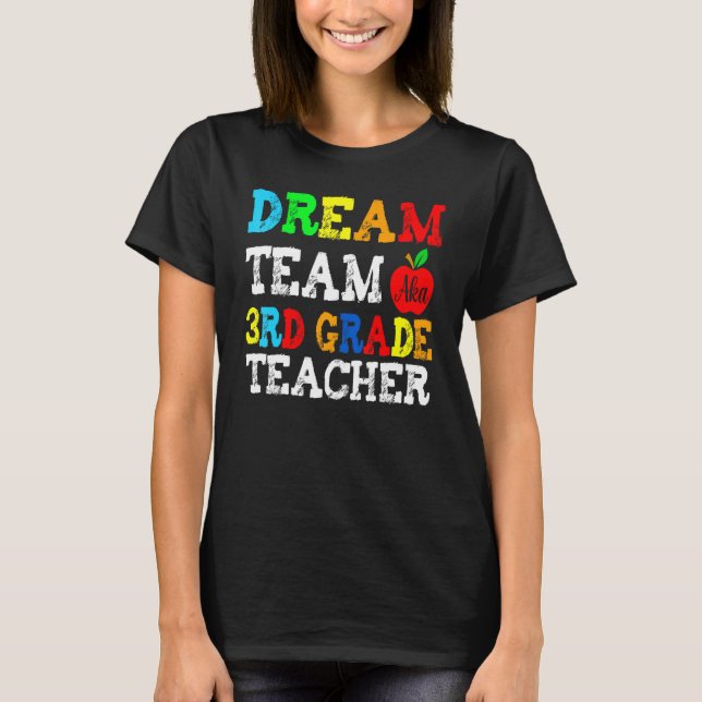 Tredje Klass-lärarna Dream Team Aka 3:e Klass Teac T Shirt (Framsida)