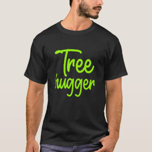 Tree hugger miljökampanj för ekolog Nat T Shirt
