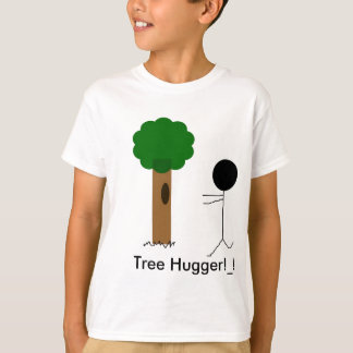 tree hugger tree hugger! _! tee shirt