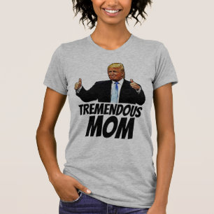 TREMENDOUS MAMMA TRUMPT-SHIRTS T SHIRT
