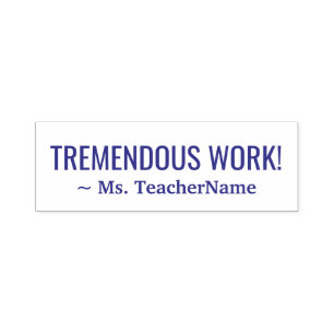 "TREMENDOUS WORK!" + Anpassningsbar School Teacher Självfärgande Stämpel