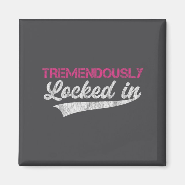 Tremendously Locked In  Magnet (Framsidan)