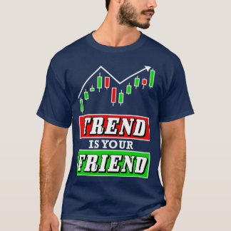Trend är ditt Friend Forex- eller Lagrar Trader-di T Shirt